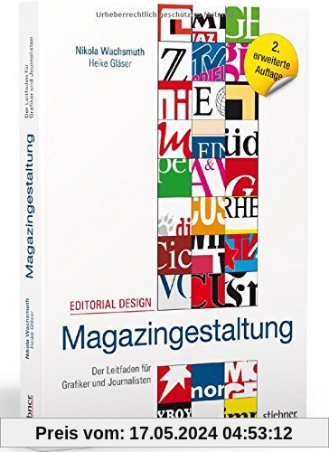 Editorial Design - Magazingestaltung: Der Leitfaden für Grafiker und Journalisten